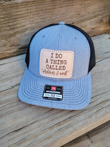 Whatever I Want Leather Patch Hat